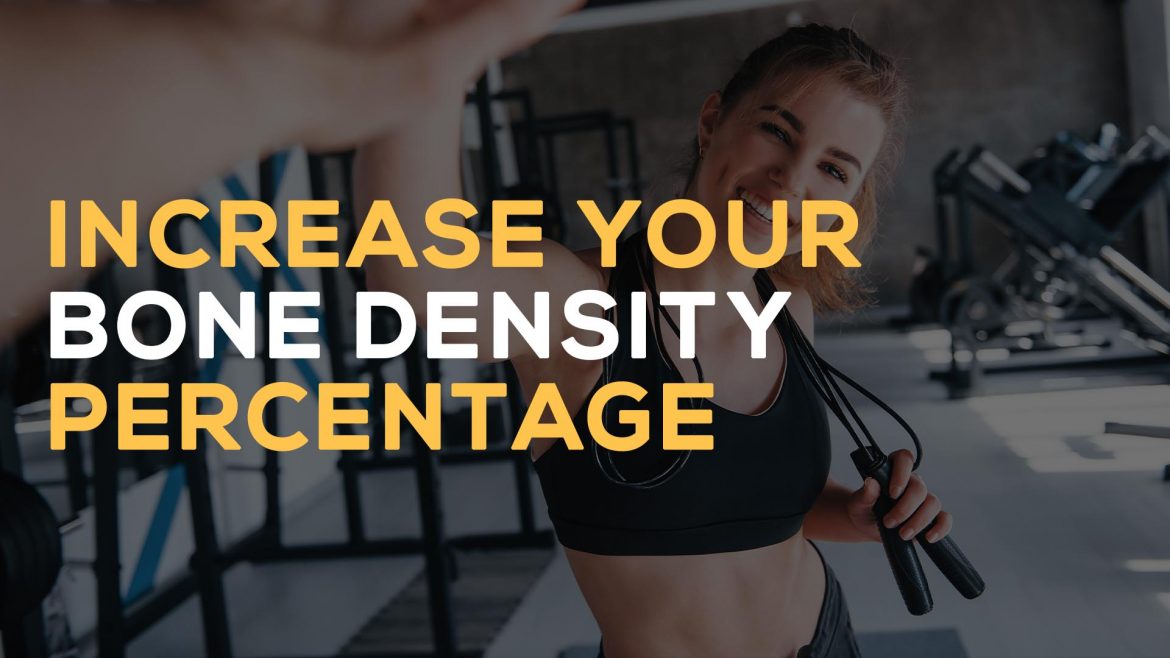 Increase your bone density percentage