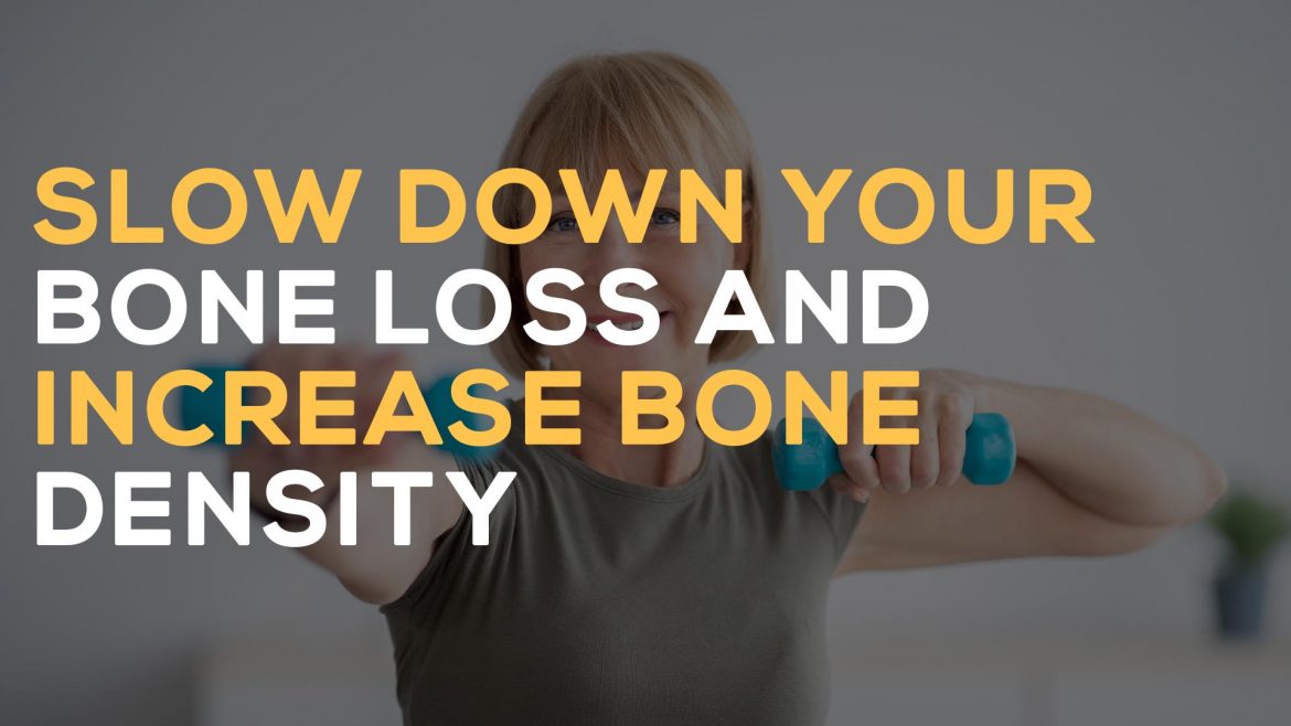 slow down your bone loss