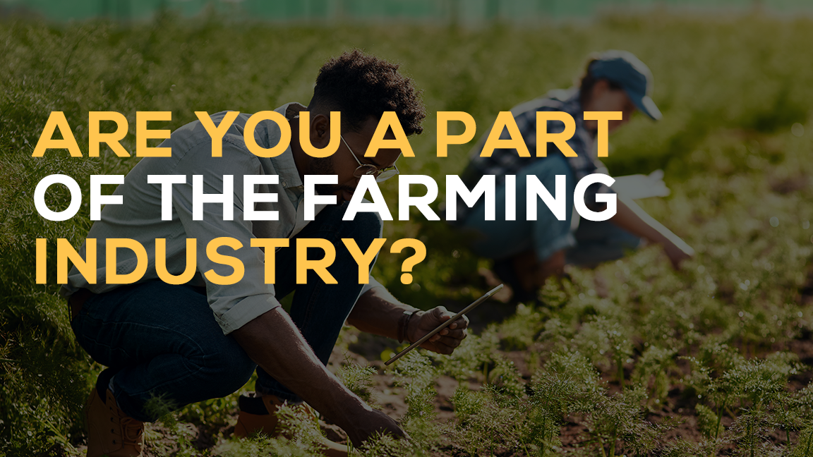 are you a part of the farming industry