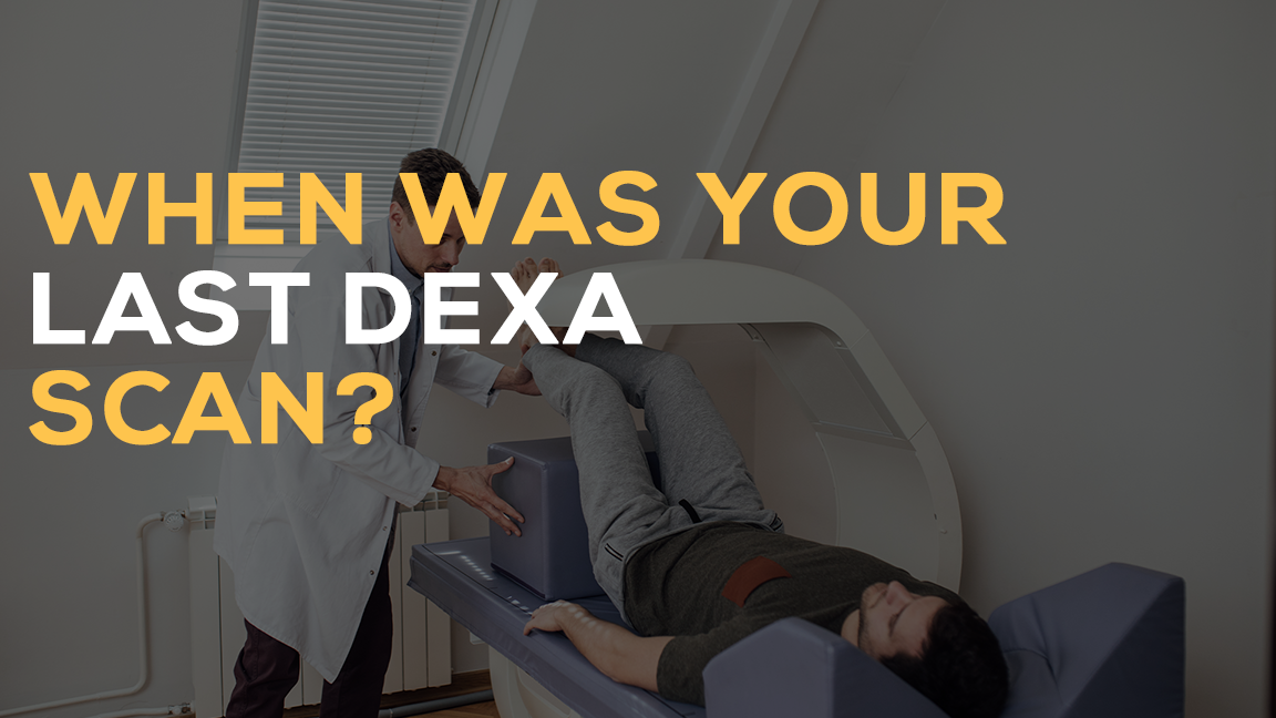 when was your last DEXA scan