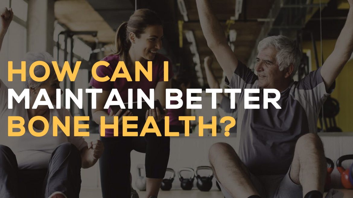 How can i maintain better bone health